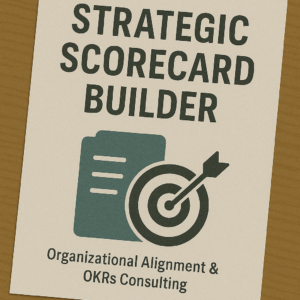 Strategic Scorecard Builder | Organizational Alignment & OKRs Consulting
